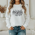 Tired moms club sweatshirt