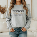 Stronger the  the storm sweatshirt