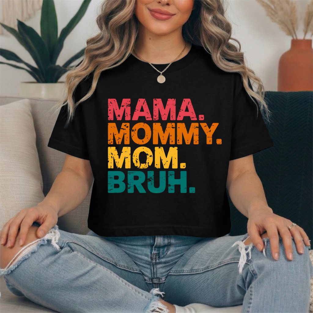 Mama,Mommy,Mom,Bruh Tee